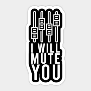 I Will Mute You Sticker